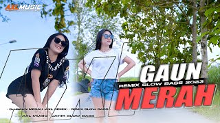 DJ REMIX SLOW MENGKANE 2023 - GAUN MERAH (AHMAD SEBASTIO) || AXL REMIX