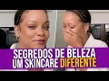 Os Segredos De Beleza da Rihanna: Um Skincare Diferente