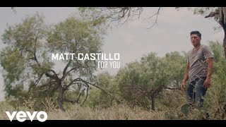 Matt Castillo - For You (Official Music Video)