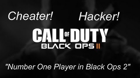 "Number One Player in Black Ops 2" - (Free for All Hacker, and Cheater) EighthHornet6