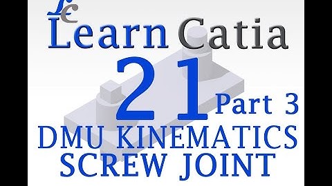 Learn catia V5 Tutorials for beginners |DMU Kinematics| Screw joint | Part 3