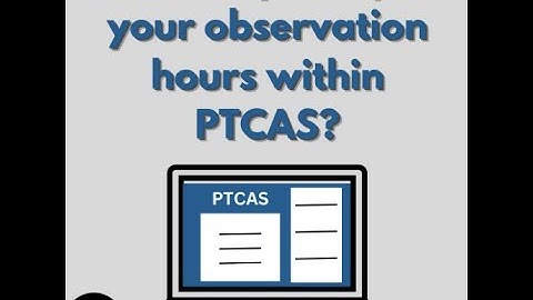 How do I enter my observation hours in PTCAS?