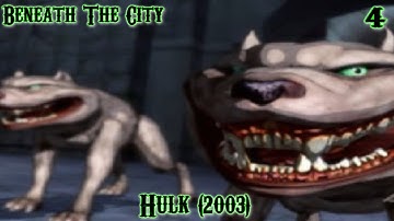 Beneath The City Hulk (2003) WalkThrough Part 4 (StoryMode)