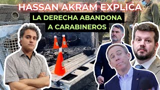 AKRAM EXPLICA CÓMO LA DERECHA ABANDONA A CARABINEROS