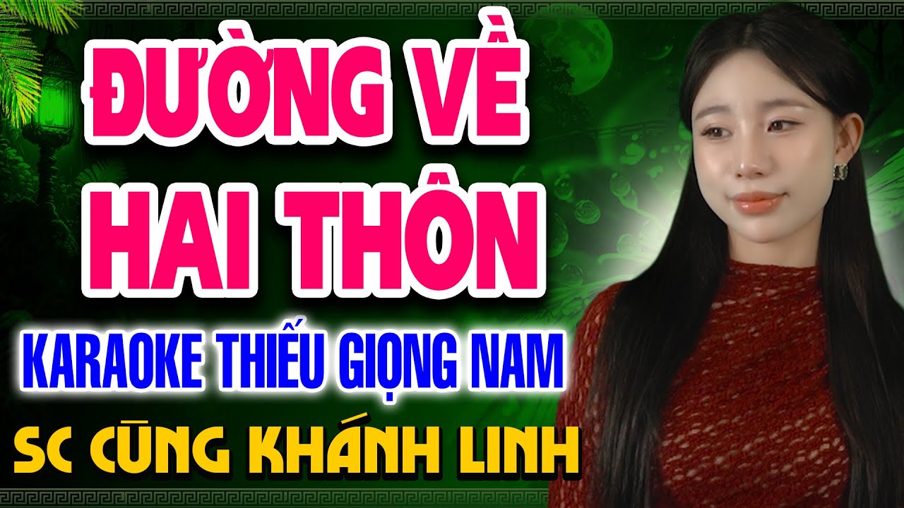 ĐƯỜNG VỀ HAI THÔN Karaoke Thiếu Giọng Nam | Song Ca Cùng Khánh Linh