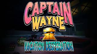 Captain Wayne - Vacation Desperation OST: Frozen Sulphur