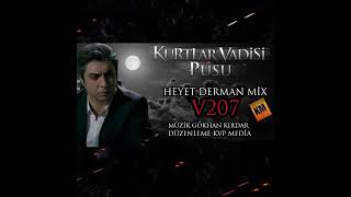 Kurtlar Vadisi Pusu - Heyet Derman Mix(V207  Versiyon) Resimi
