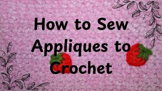 How to Sew Appliques to Crochet