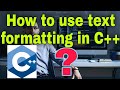 How to use text formatting in C++ ? | Muslehuddin | MN | Techie Musleh