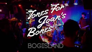 Tones For Joan's Bones - Bogisland (Studio Version)