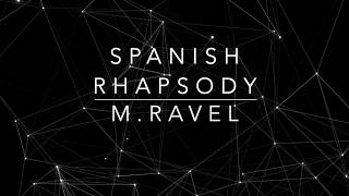 M.ravel - Spanish Rhapsody - М.равель - Испанская Рапсодия.