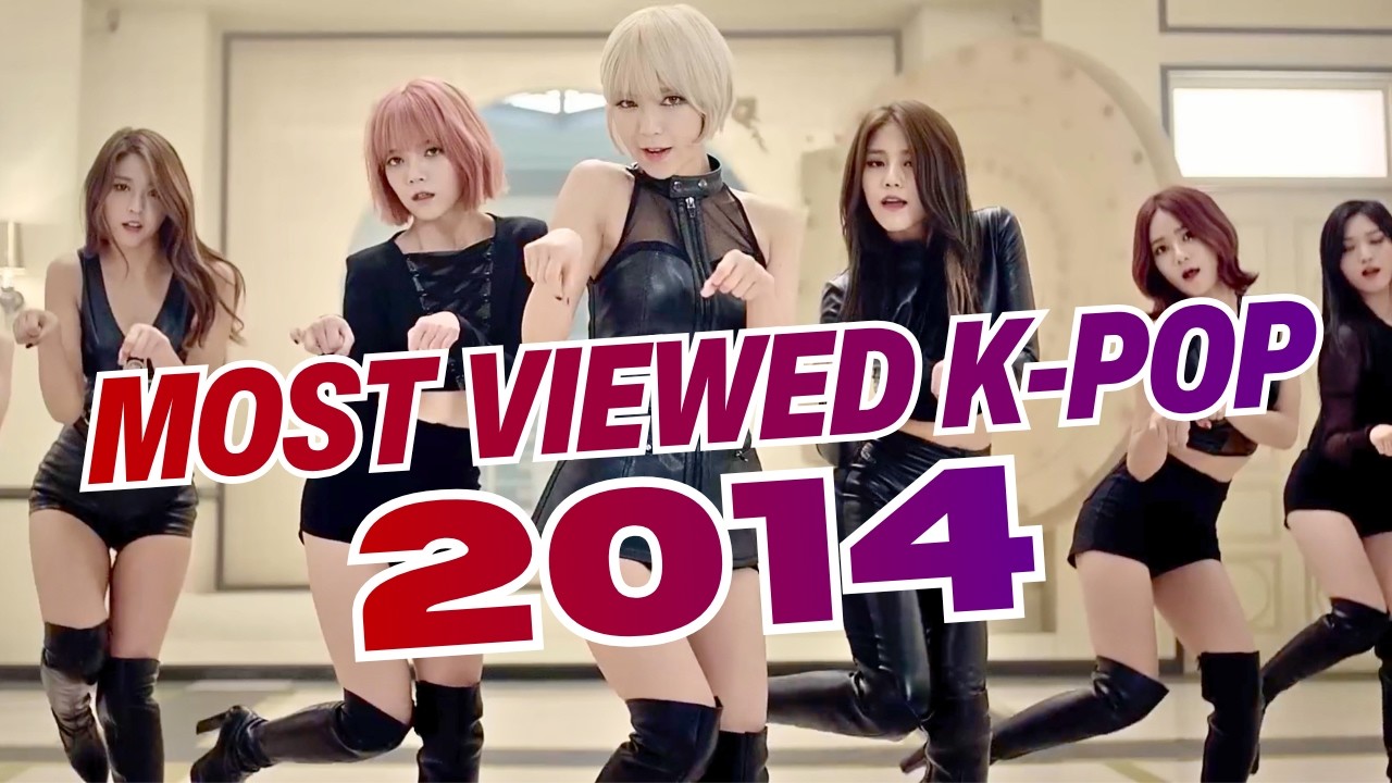 K-POP・アジア ckw MOST VIEWED K-POP SONGS OF 2014 (UPDATED 2026) - YouTube