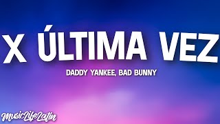 Daddy Yankee ft. Bad Bunny - X Última Vez (Letra/Lyrics) "Pa' que te enamore'"