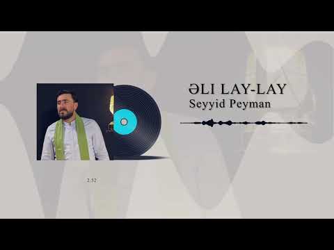 Seyyid Peyman  - Əli Lay - Lay (Official  Audio Clip)