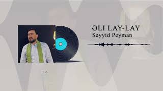 Seyyid Peyman  - Əli Lay - Lay (Official   Clip) Resimi