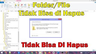 Cara Mengatasi File/Folder Tidak Bisa di Hapus di Pc/Laptop