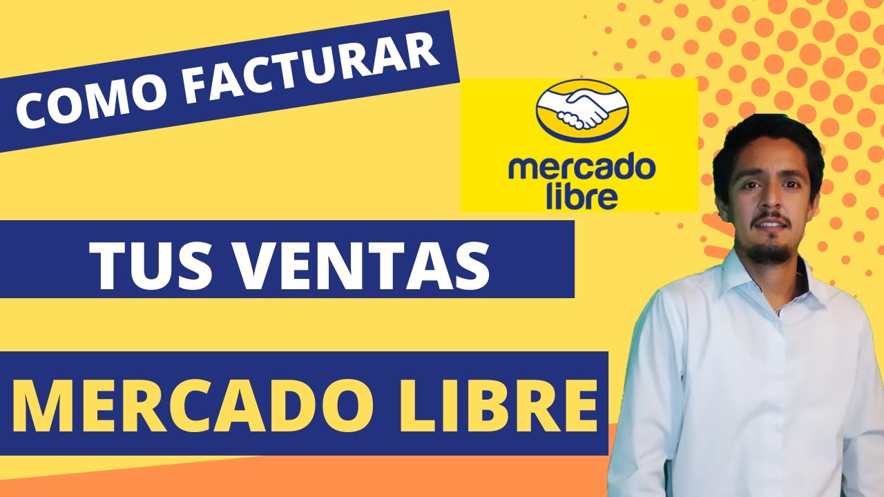 COMO FACTURAR TUS VENTAS EN MERCADO LIBRE - YouTube