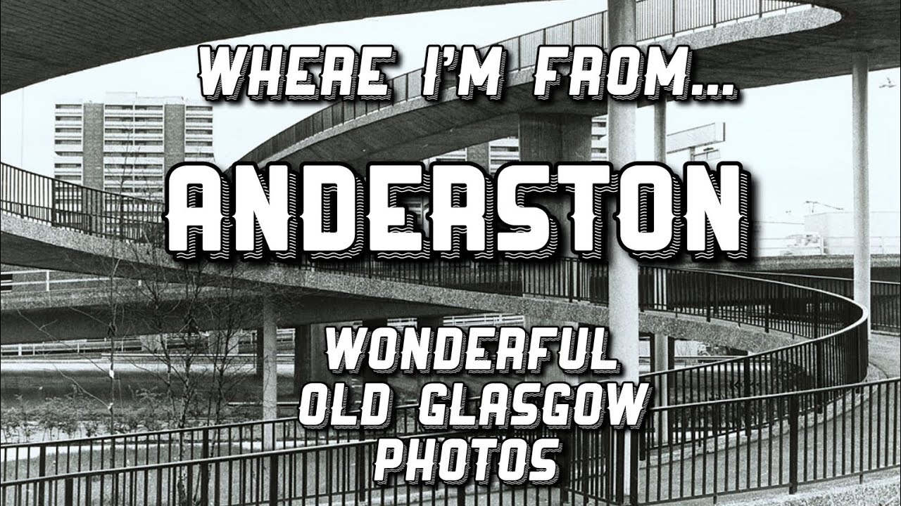 Where I'm From: Anderston - Wonderful Old Glasgow Photos Part 10