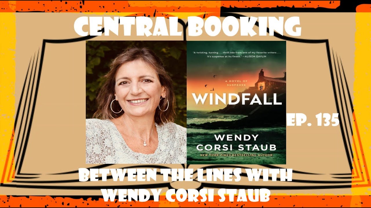 Central Booking Between the Lines with Wendy Corsi Staub, Author of WINDFALL (Episode 135