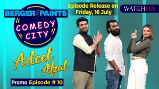 Adeel Afzal | Desi Delight | Berger Paints Comedy City | Episode 10 Promo