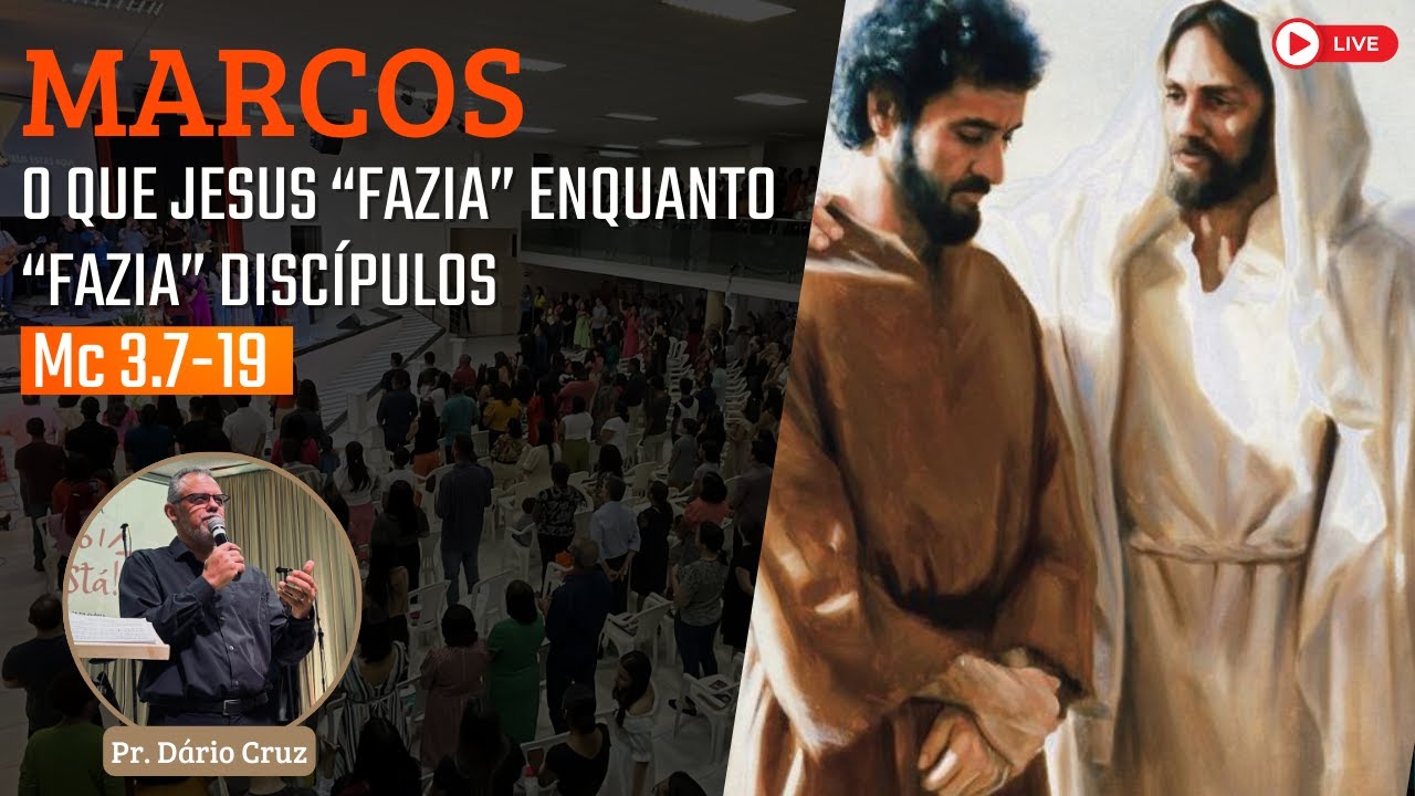 Exposição de Marcos 3.7-19 com Pr. Dário Cruz