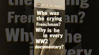 Why Is This Crying Frenchman in Every WWII Documentary? #OOTF #shorts