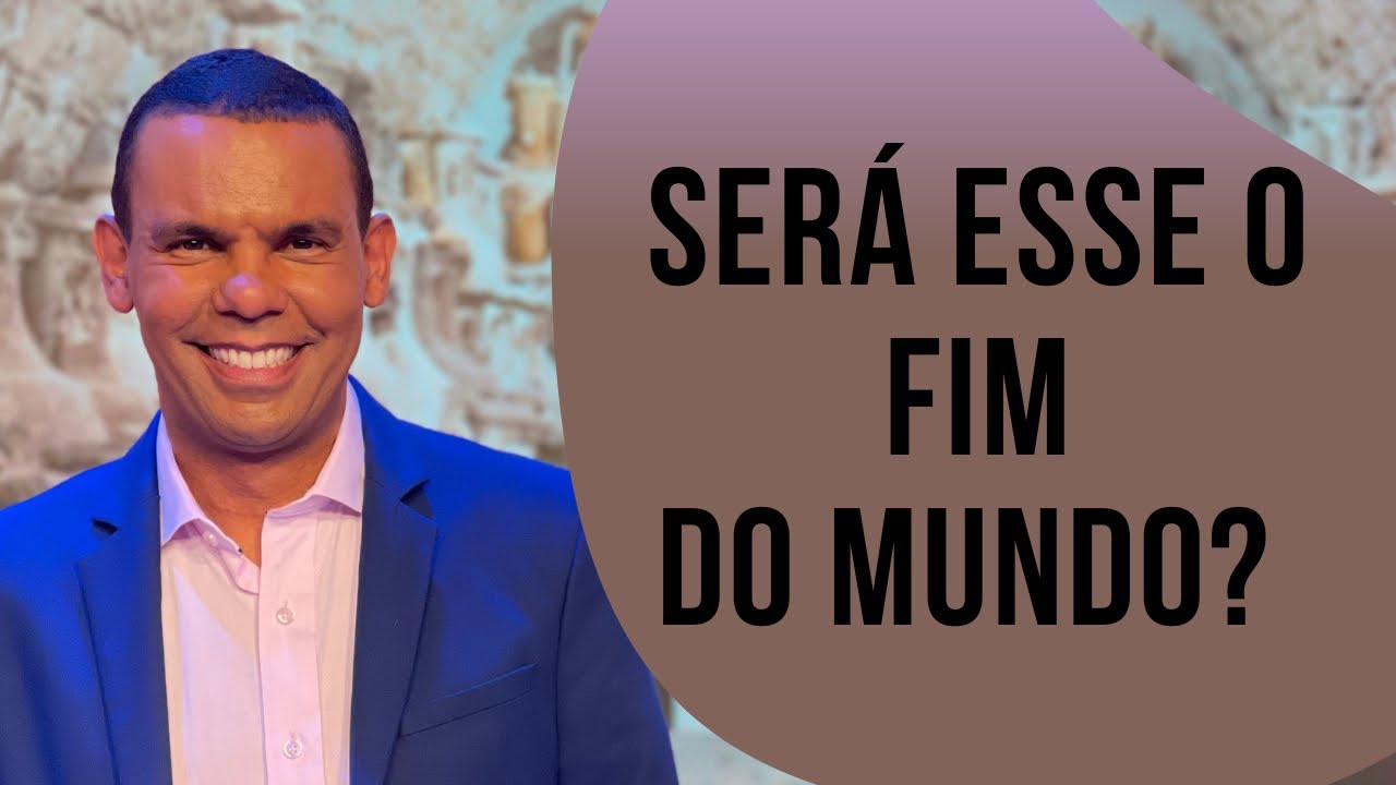 SERÁ ESSE O FIM DO MUNDO? #fimdomundo #RodrigoSilva