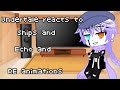 |Undertale reacts to ships,Echo and RE animations|The last reset part 2|Gacha club|