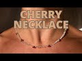 Cherry Beaded Necklace - How to Make Cherry Bead Necklace