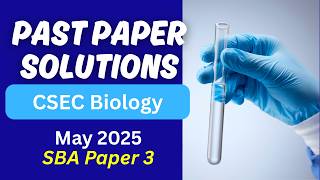 CSEC Biology SBA Paper 3 (May 2025)| CXC Biology Tutor