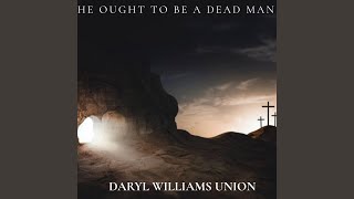 He Ought to Be a Dead Man