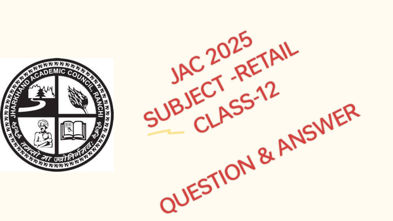 RETAIL CLASS-12 JAC 2025