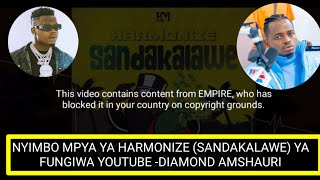 HABARI MBAYA KWA HARMONIZE NYIMBO YAKE MPYA (SANDAKALAWE) YA FUNGIWA YOUTUBE- DIAMOND AMPA MADONGO