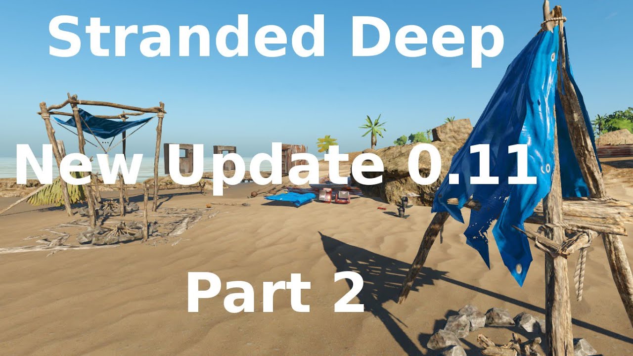 Stranded Deep (New Update 0.11!!!) Part 2