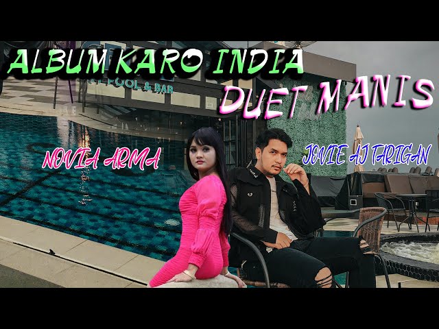 LAGU KARO TERBARU DUET MANIS - JOVIE AJ TARIGAN NOVIA ARMA (KARO INDIA) class=