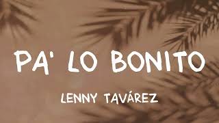 Lenny Tavárez - PA' LO BONITO (LETRA)