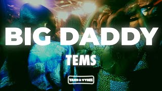 Tems - Big Daddy