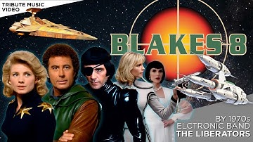 Blakes 8 - by 1970’s electronic band - The Liberators- A Blakes 7 Tribute