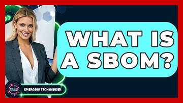 What Is A SBOM? - Emerging Tech Insider