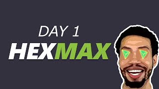 DAY 1: HEXMAX