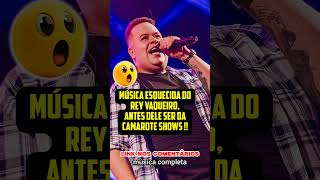 Rey Vaqueiro Música Boa, Mas Ficou Esquecida Confira