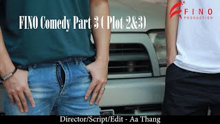 Vignette de la vidéo "FINO Comedy Part III ( Plot 2&3) - FINO Production"