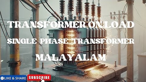 TRANSFORMER ON LOAD |SINGLE PHASE TRANSFORMER|MALAYALAM|TRANSFORMER|@NATHSELECTRICALACADEMY