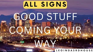 ALL SIGNS “ GOOD STUFF COMING YOUR WAY”