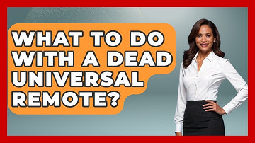 What To Do With A Dead Universal Remote? - NextGen Viewing and Audio