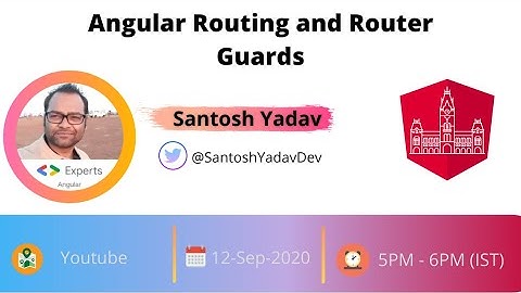 Angular Routing and Router Guards by Santosh Yadav