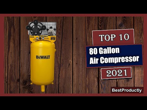 ✅ 10 Best 80 Gallon Air Compressor New Model 2021