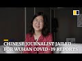 Chinese citizen journalist Zhang Zhan sentenced to four years in jail for Wuhan coronavirus reports