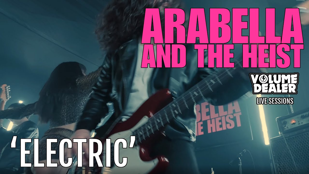 ARABELLA AND THE HEIST - ELECTRIC - VOLUME DEALER LIVE SESSIONS