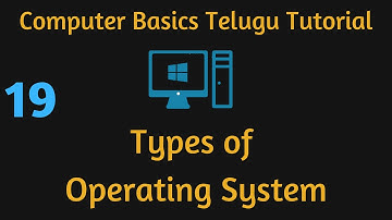 What is Operating System OS, Types of Operating System, Computer Basics Telugu Tutorial -19